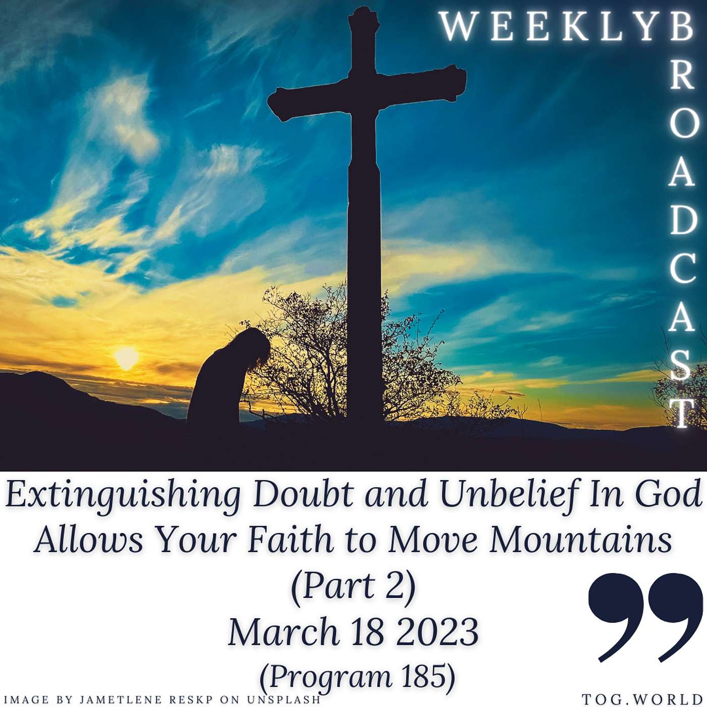 Extinguishing Doubt and Unbelief Allows Your Faith to Move Mountains (Part 2) (185) - March 18 2023 episode artwork