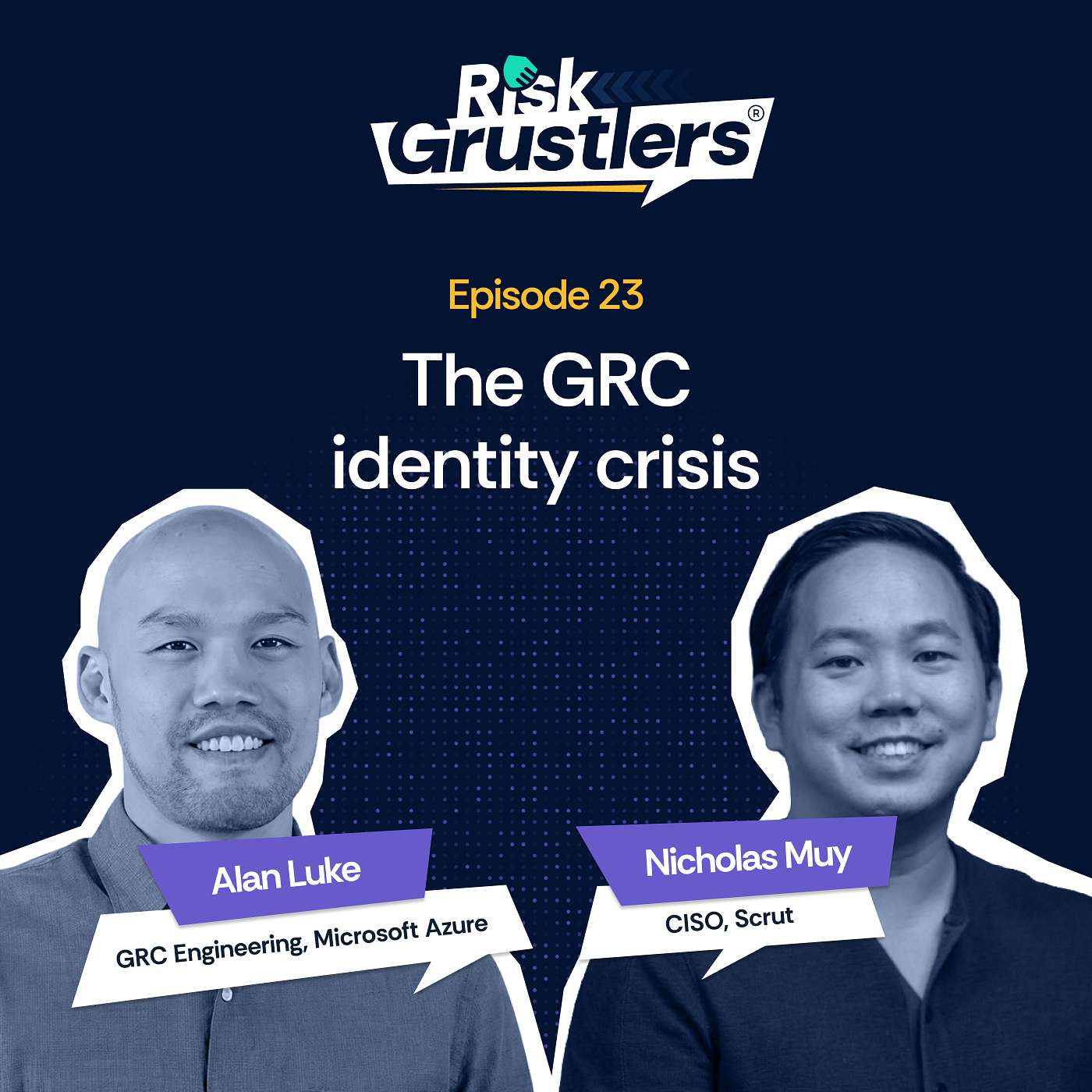Risk Grustlers | EP 23 | The GRC identity crisis ft. Alan Luk