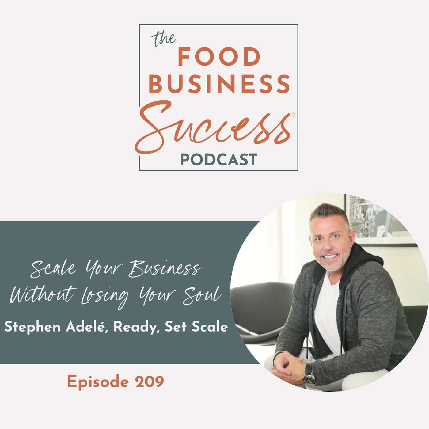 Ep 209 Ready Set Scale with Stephen Adelé