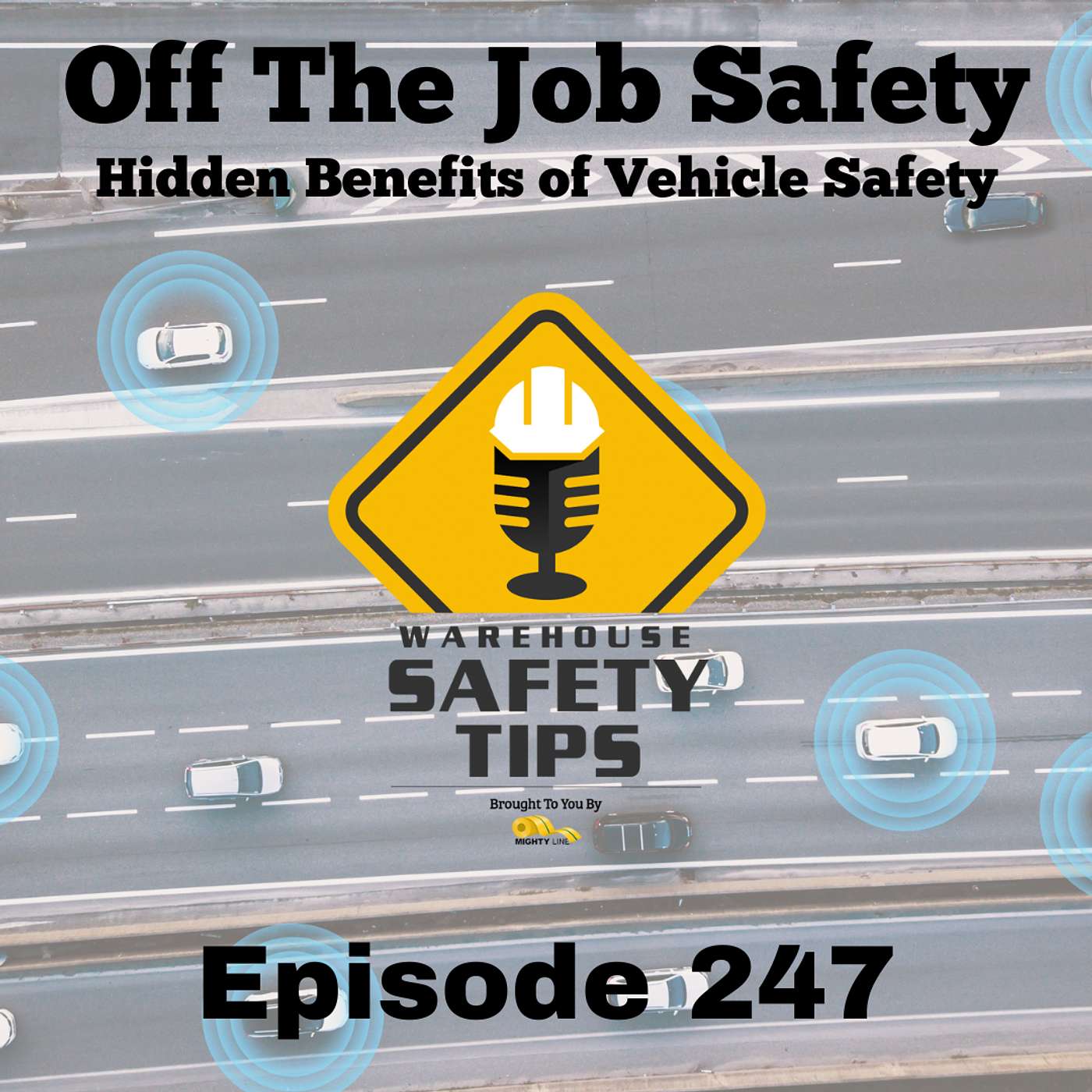 Warehouse Safety Tips | Episode 247 | Off The Job Safety - Hidden Benefits of Vehicle Safety