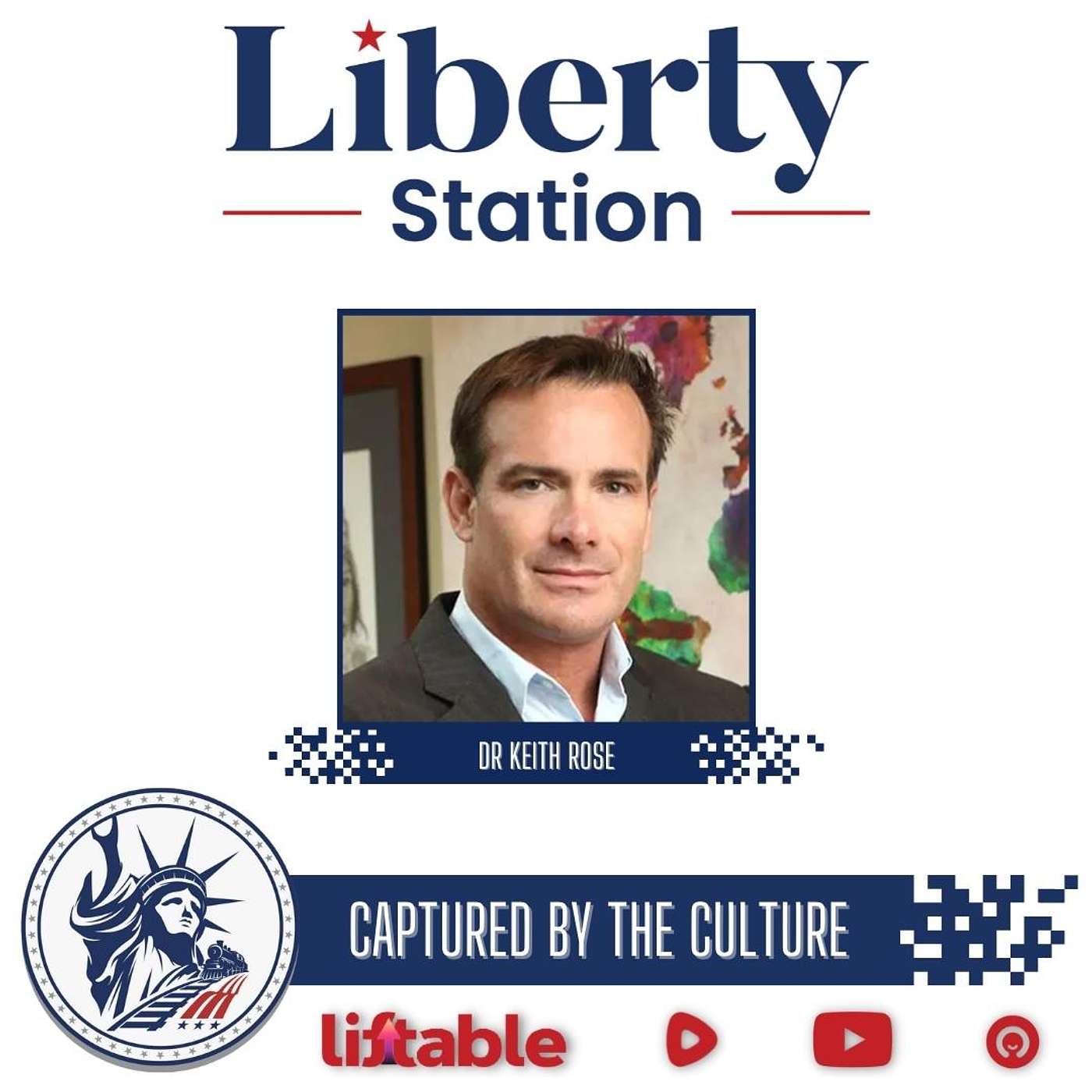 Dr Keith Rose | Captured by the Culture | Liberty Station Faith Friday