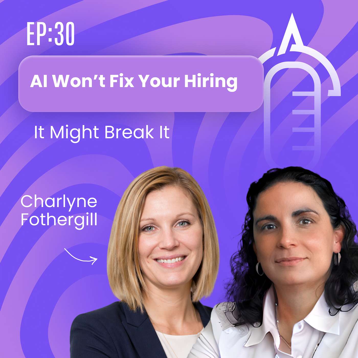 AI Won’t Fix Your Hiring—It Might Break It. ft Charlyne Fothergill