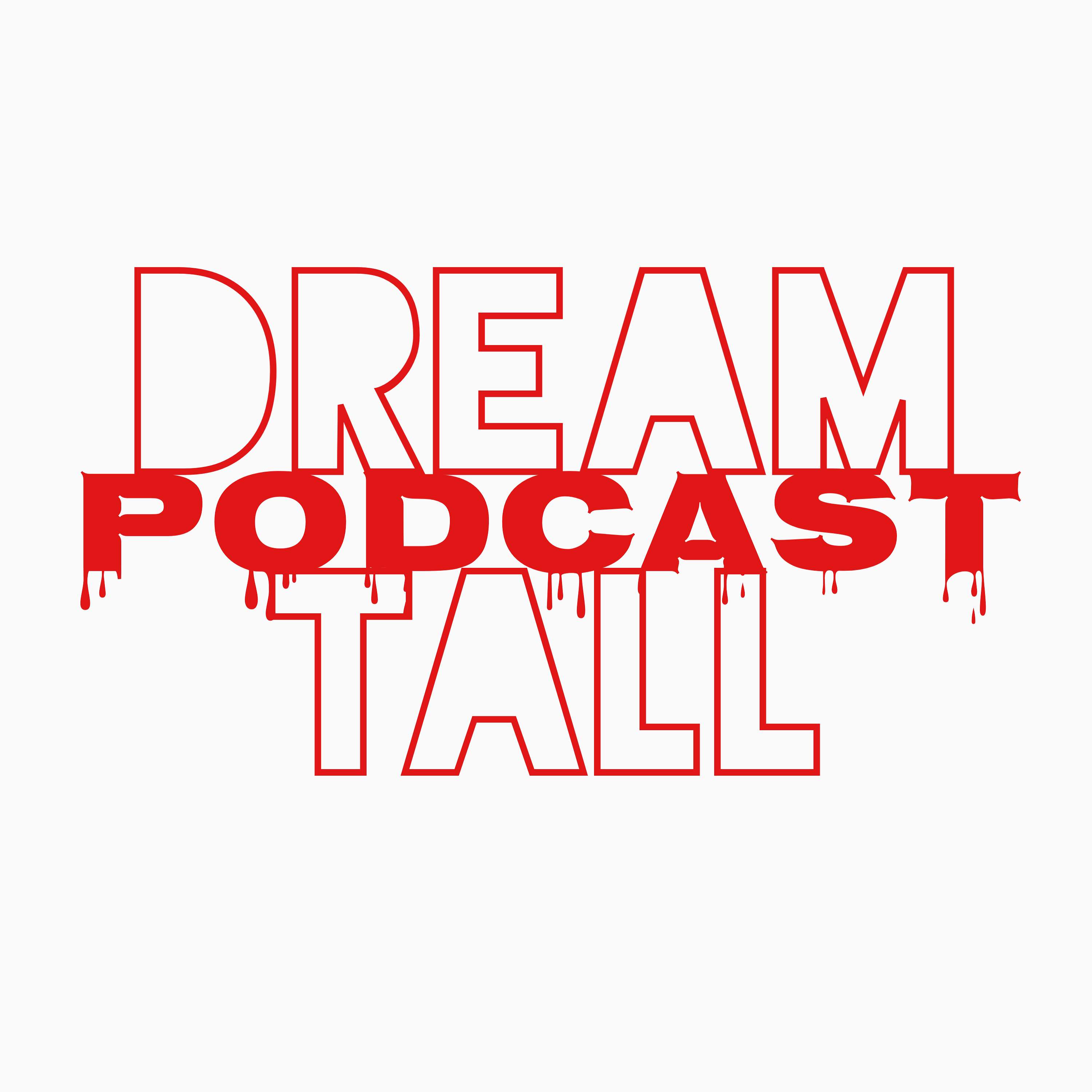 DREAM TALL PODCAST podcast artwork