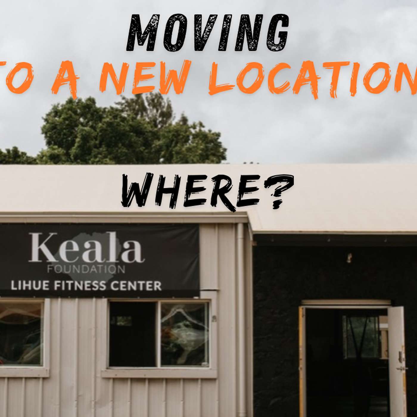 KEALA CROSSFIT/ LIHUE HAS TO MOVE BY FEB 28th! / ADULT CROSSFIT FOR 2026