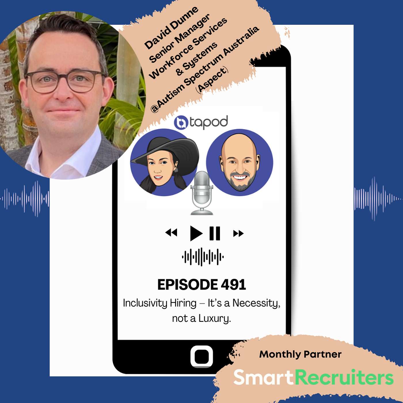 Episode 491 - Inclusivity Hiring - It's a Necessity, not a Luxury. With David Dunne.