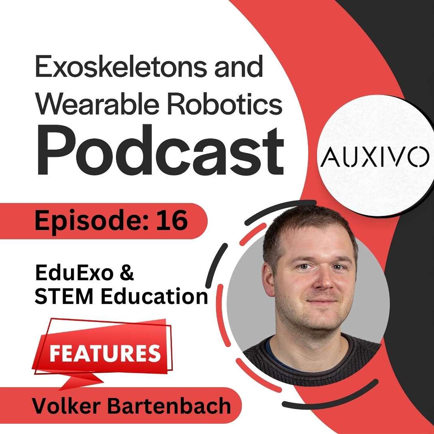 Ep 16, EduExo and STEM Education Exoskeletons with Dr Volker Bartenbach - Auxivo