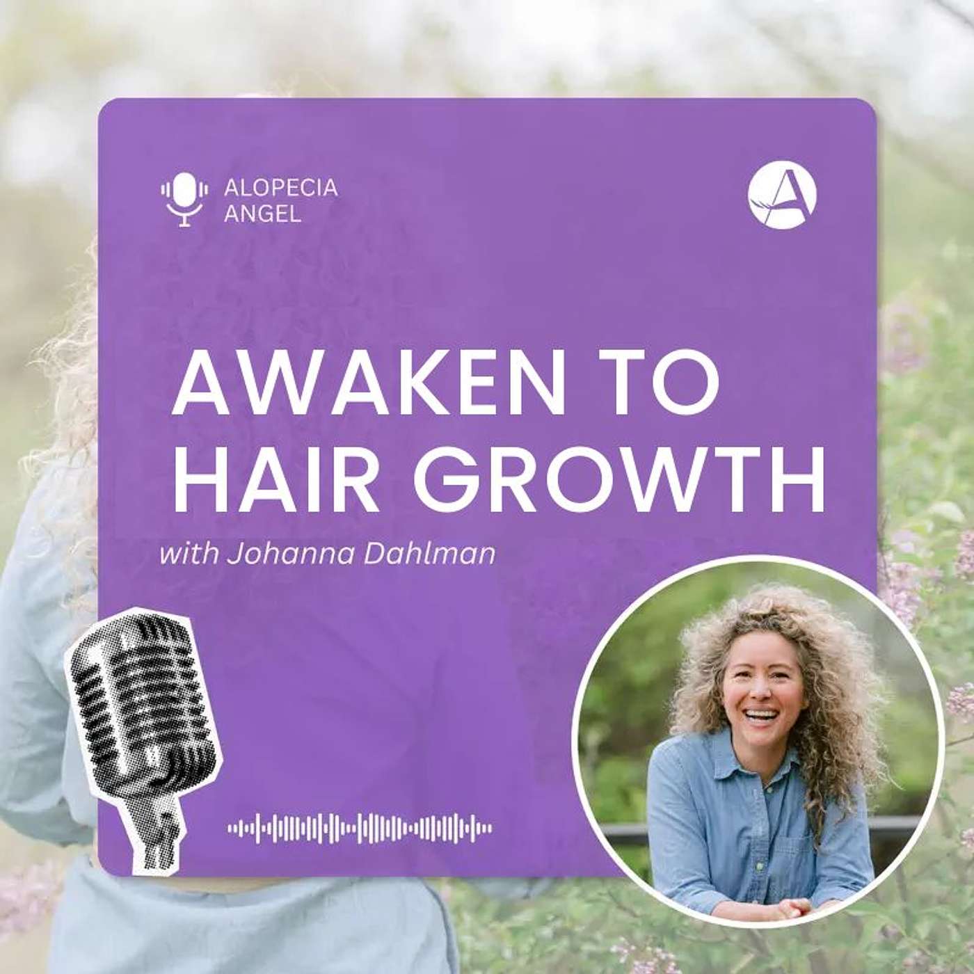 The Alopecia Angel Podcast "Awaken to Hair Growth" Podcast The Alopecia Angel Podcast "Awaken to Hair Growth"