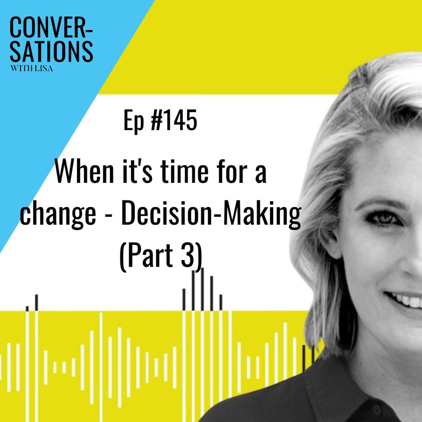 CwL Ep 145 When it’s time for a change - Decision-Making (Part 3) episode artwork