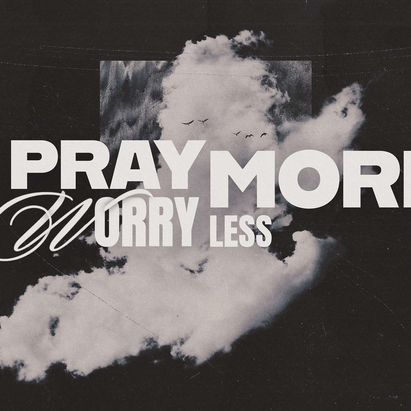 [SERMON] Finding Peace in an Age of Anxiety | Pray More Worry Less 2 episode artwork