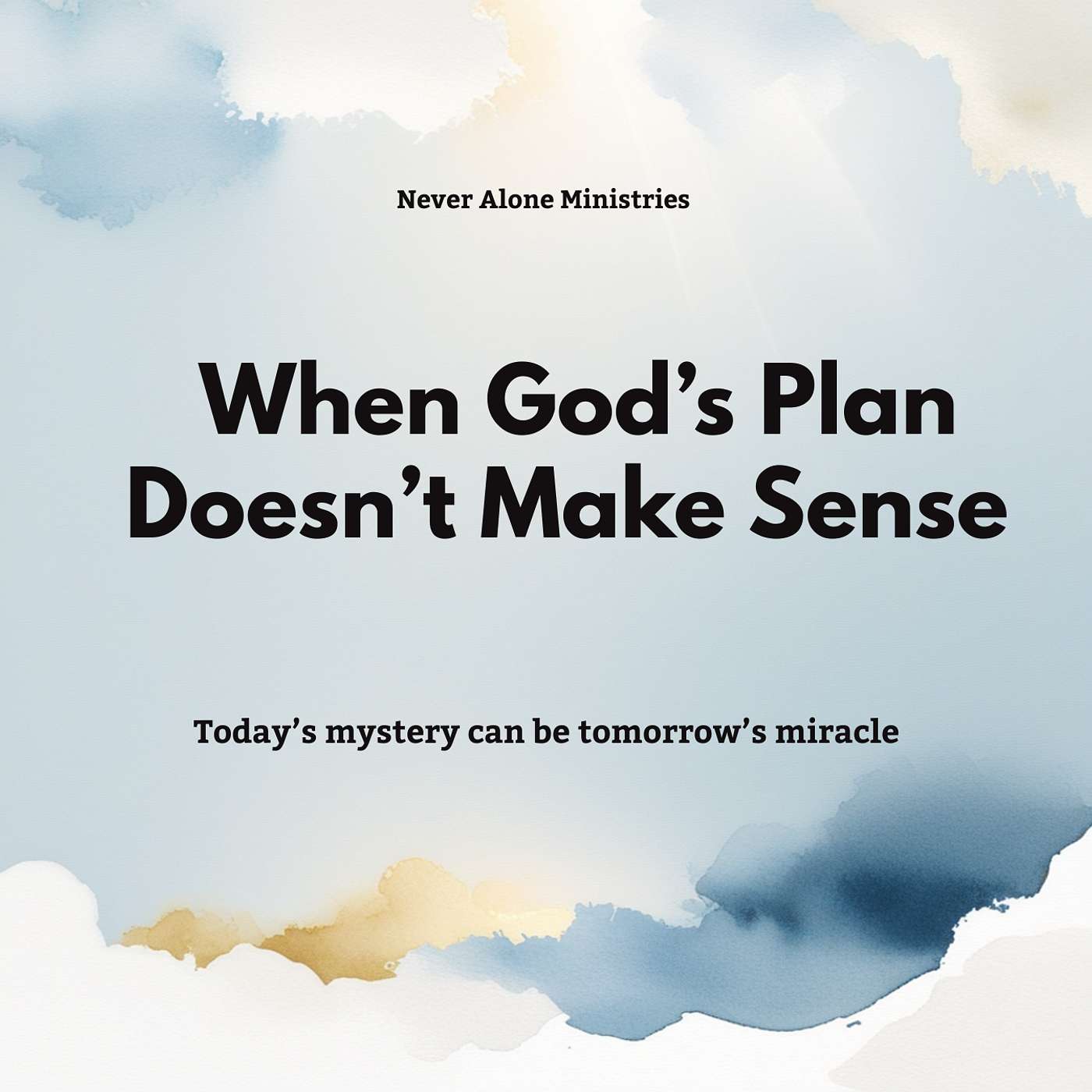 When God's Plan doesn't make sense