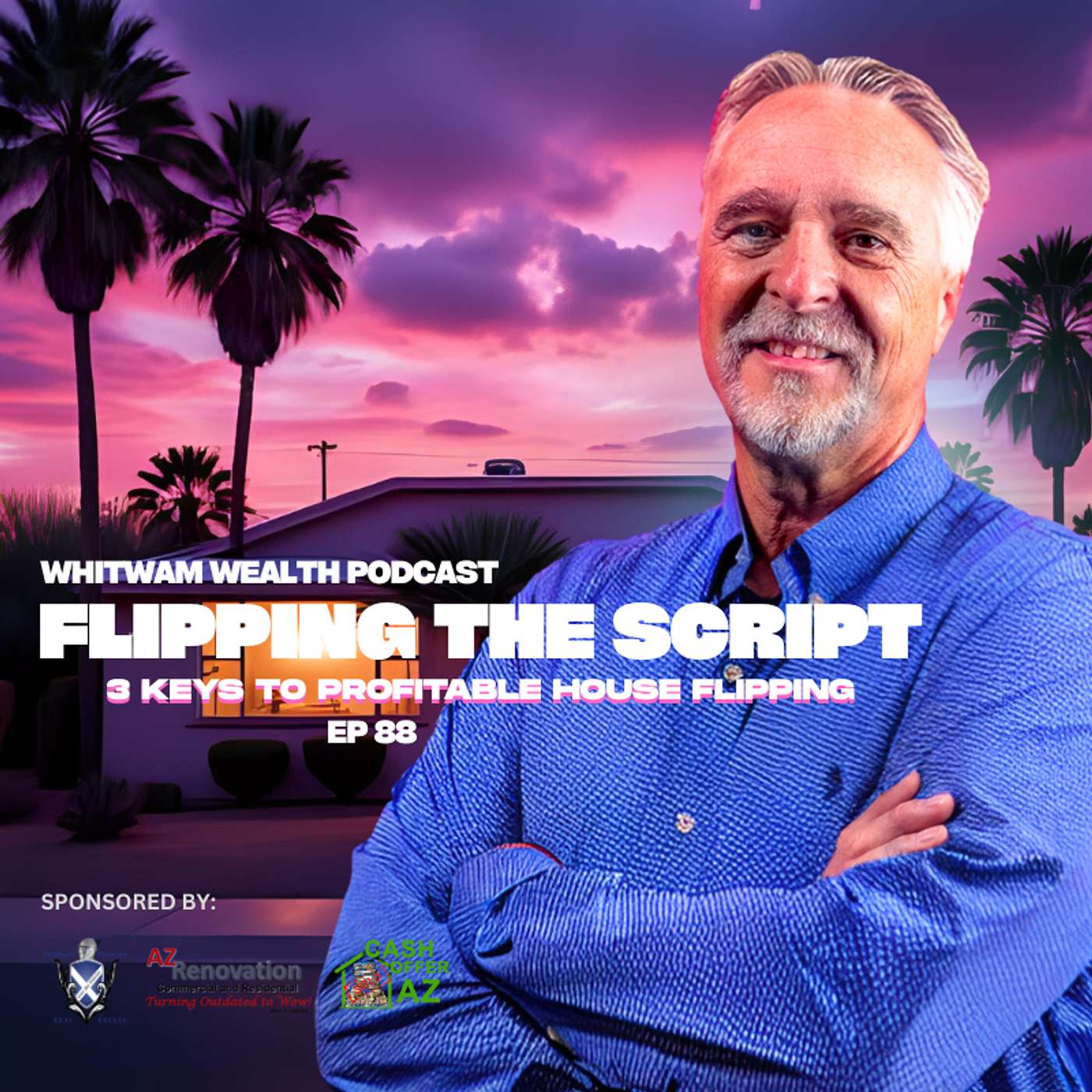 Flipping the Script: 3 Proven Keys to Profitable House Flipping | Real Estate Investor Podcast