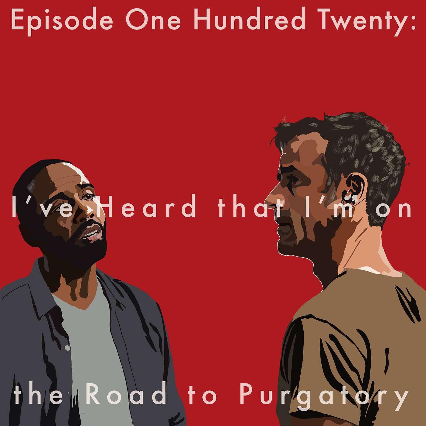 120: I've Heard that I'm on the Road to Purgatory episode artwork