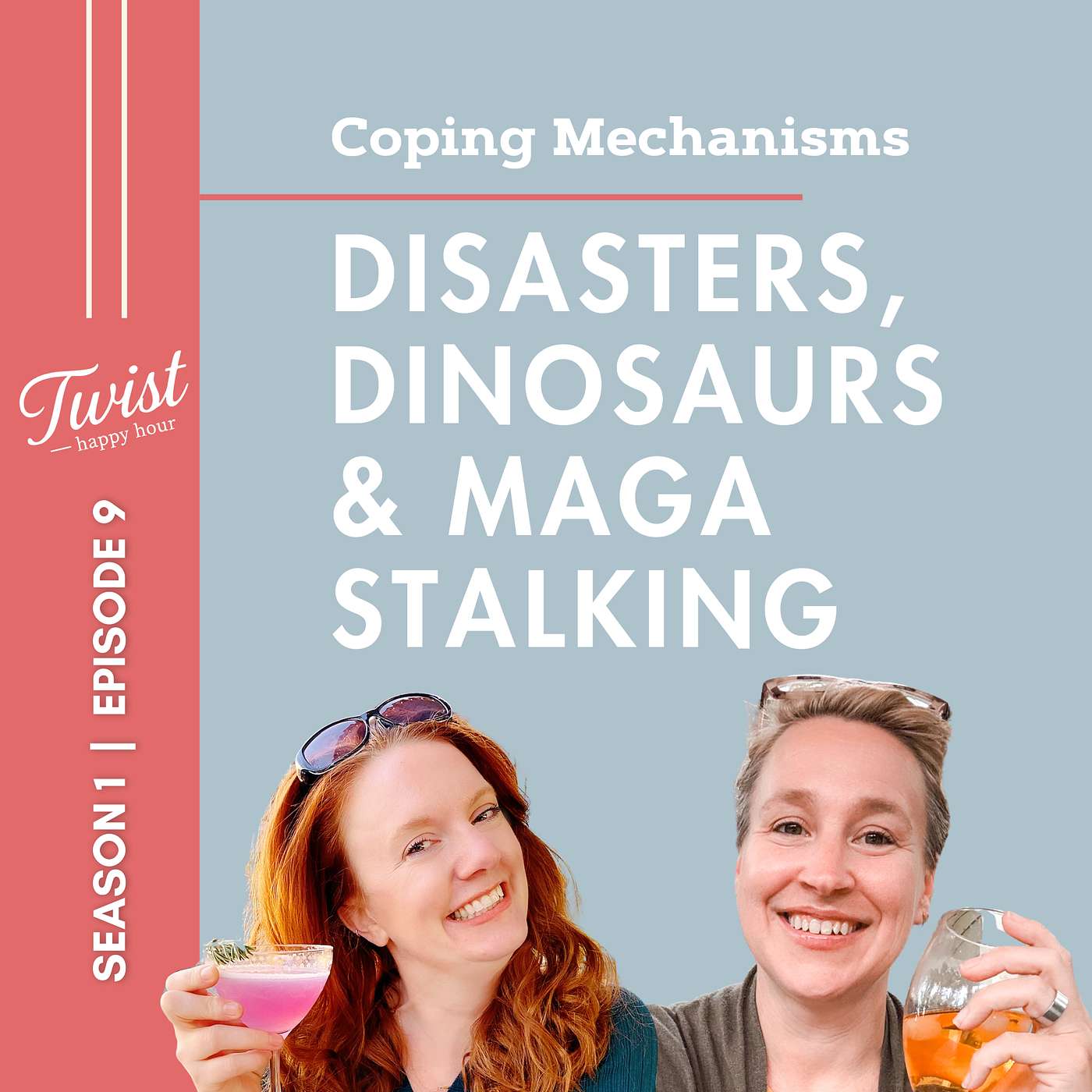Disasters, Dinosaurs, & MAGA Stalking (Couping Mechanisms for the Exhausted) | Twist Happy Hour Ep.9