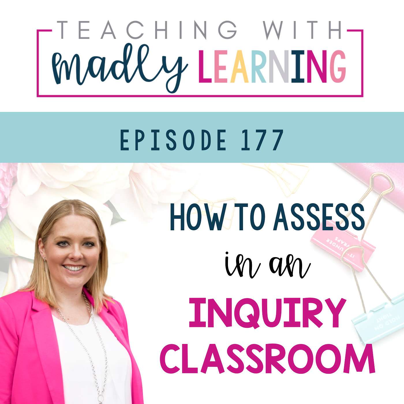 177: How to Assess In an Inquiry Classroom