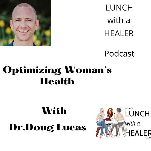 Optimizing Women's Health with Dr. Doug Lucas Artwork