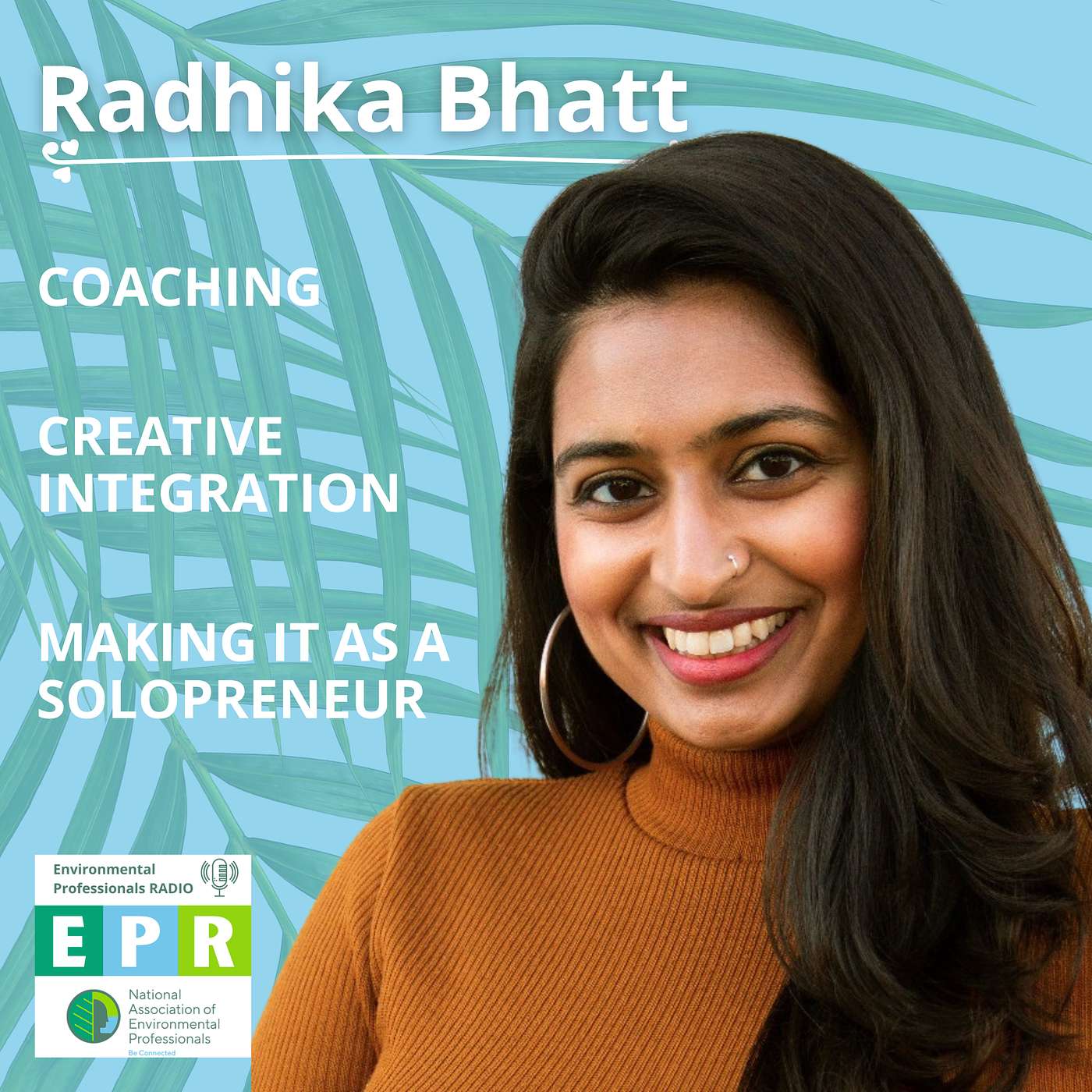 Coaching, Creative Integration, and Making it as a Solopreneur with Radhika Bhatt