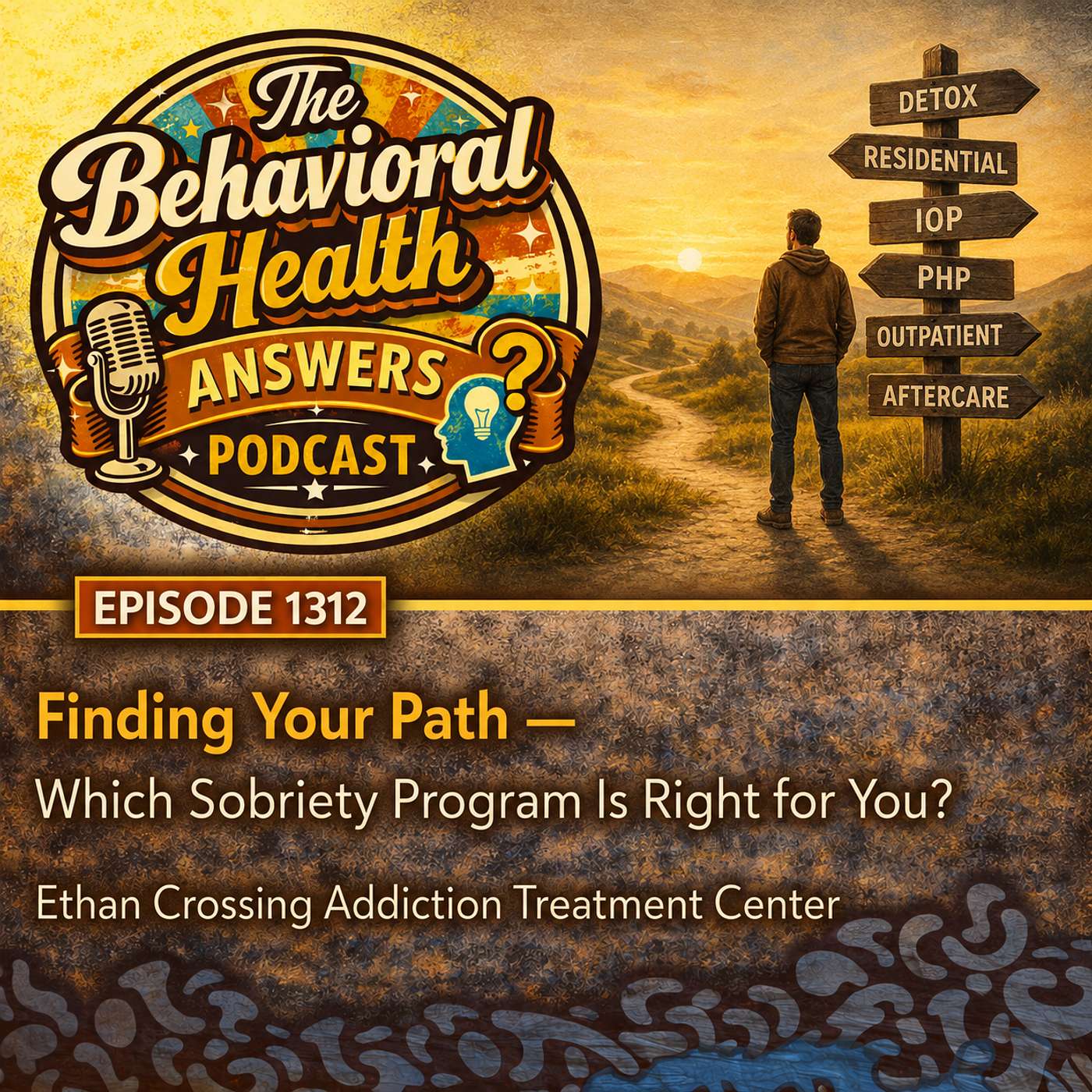 Episode 1312: Finding Your Path - Which Sobriety Program Is Right for You? | Ethan Crossing Addiction Treatment Center episode artwork