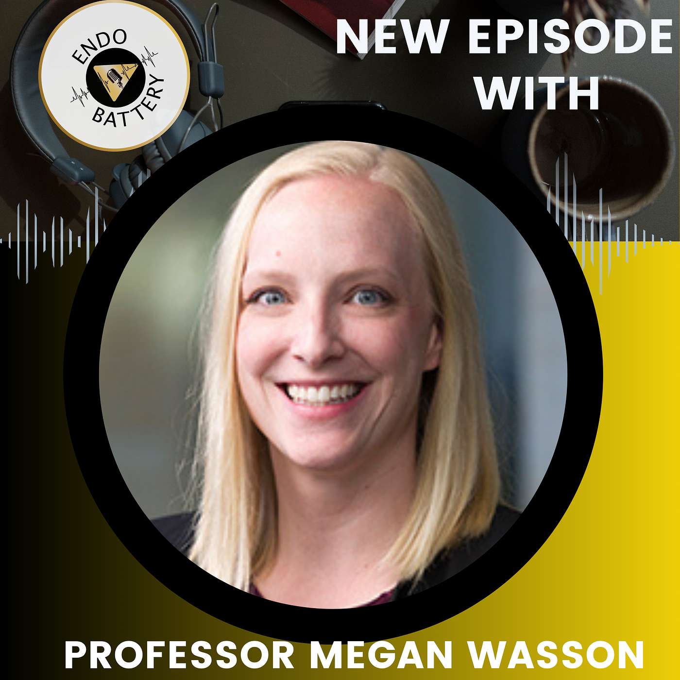Endometriosis Through The Ages: From Teens to Menopause: With Prof. Megan Wasson episode artwork