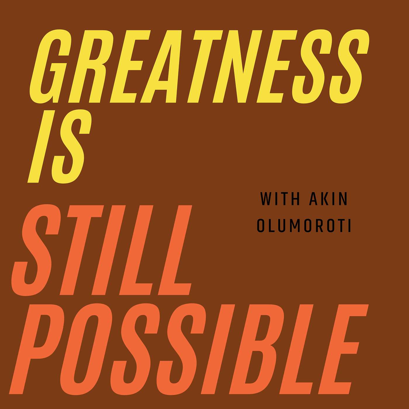 Greatness is Still Possible - Bro. Akin Olumoroti episode artwork