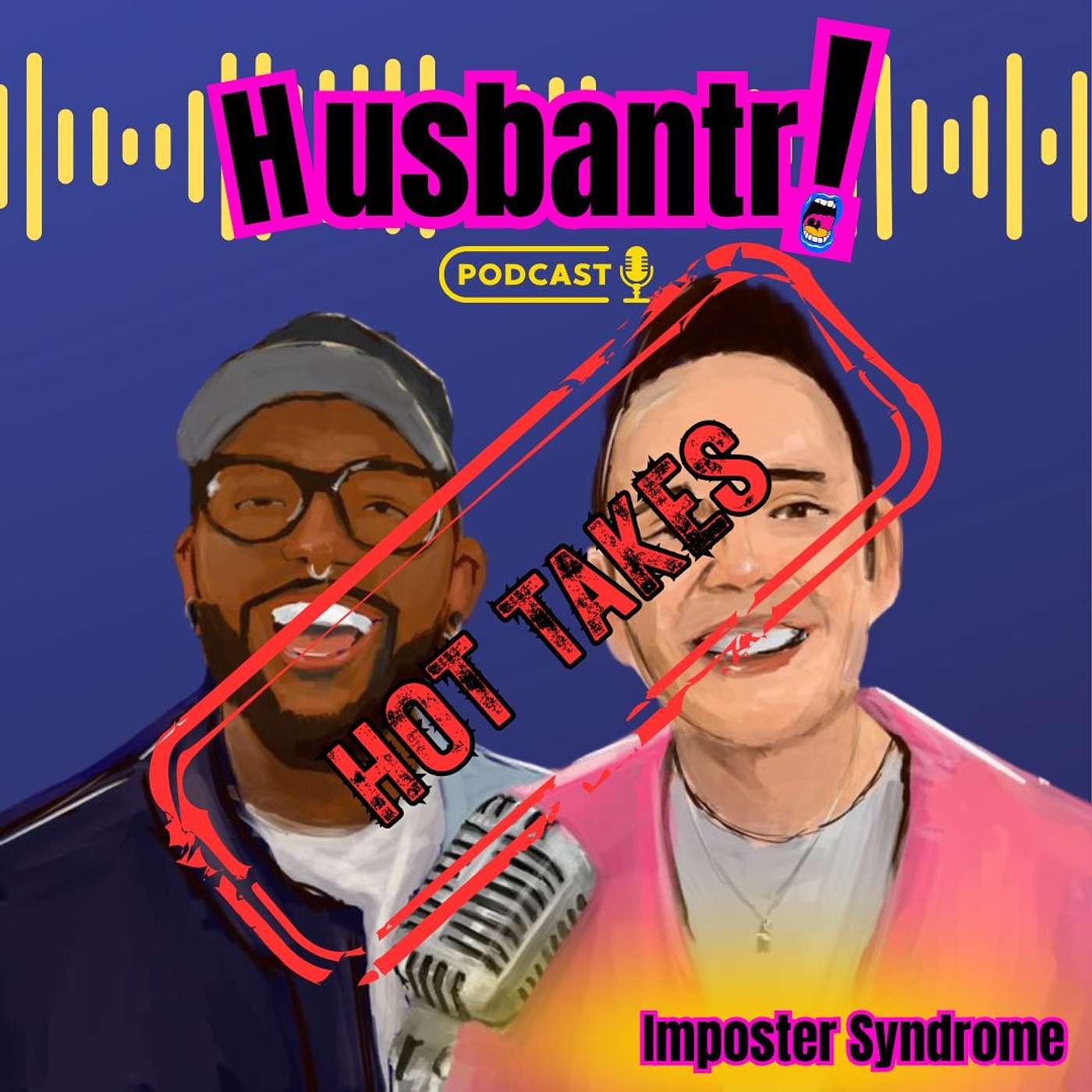 Husbantr Hot Takes | Imposter Syndrome episode artwork