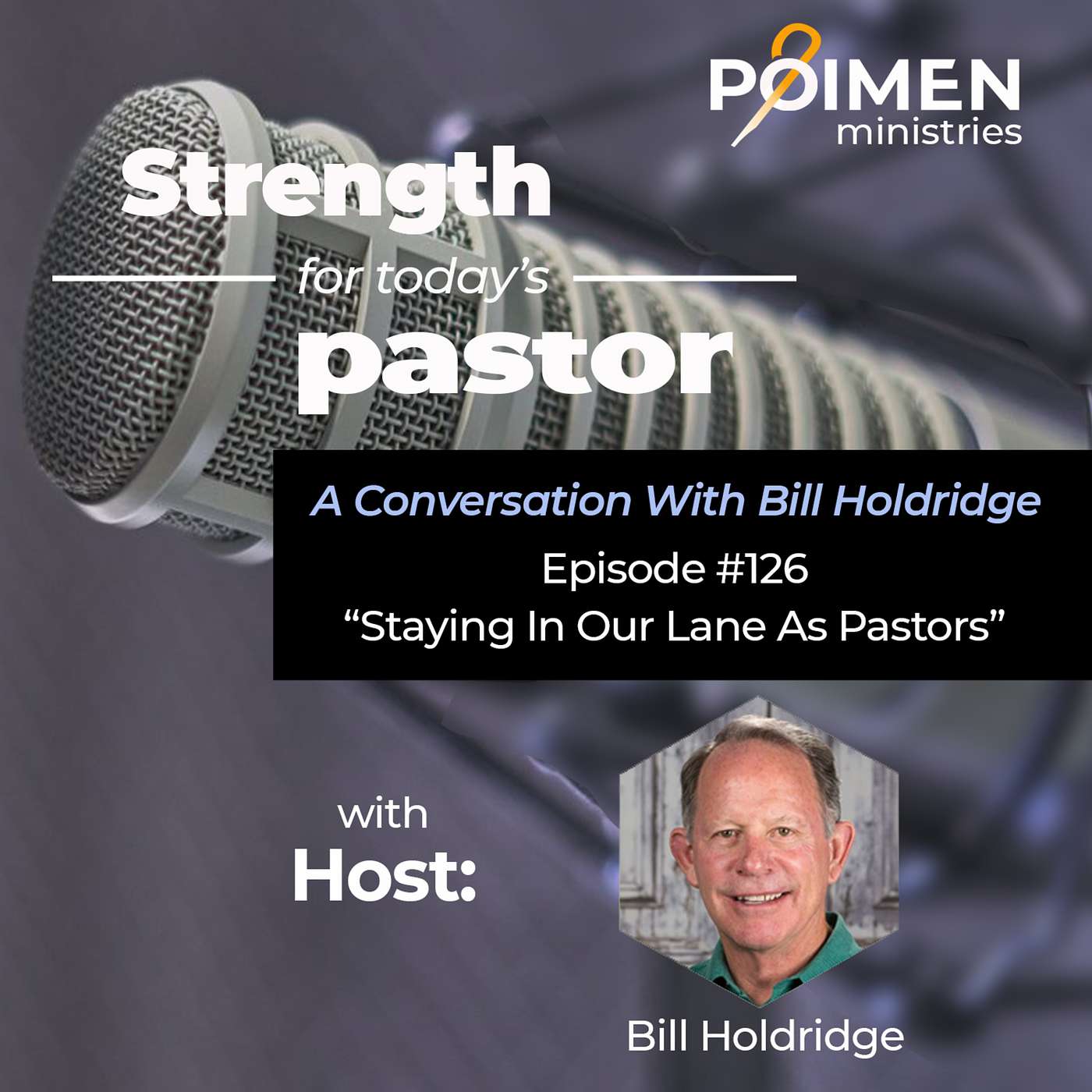 126 - Staying in Our Lane as Pastors- with Bill Holdridge