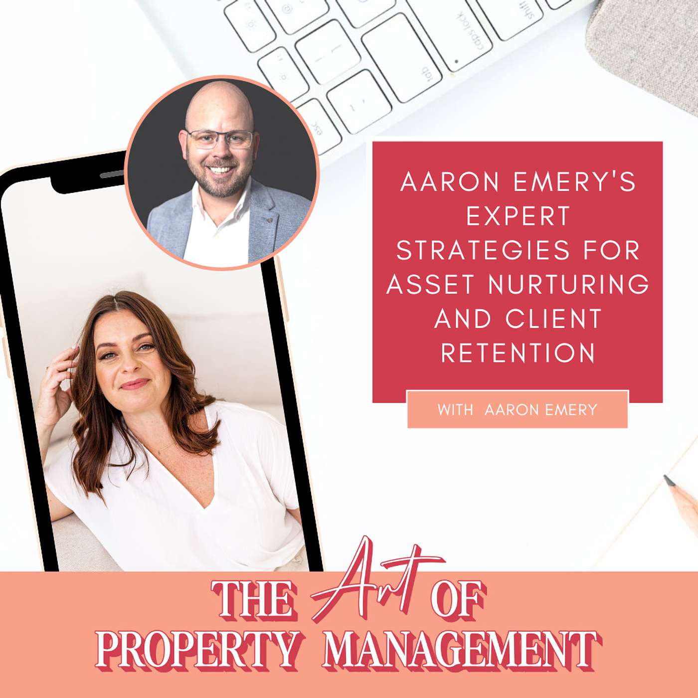 Aaron Emery's Expert Strategies for Asset Nurturing and Client Retention