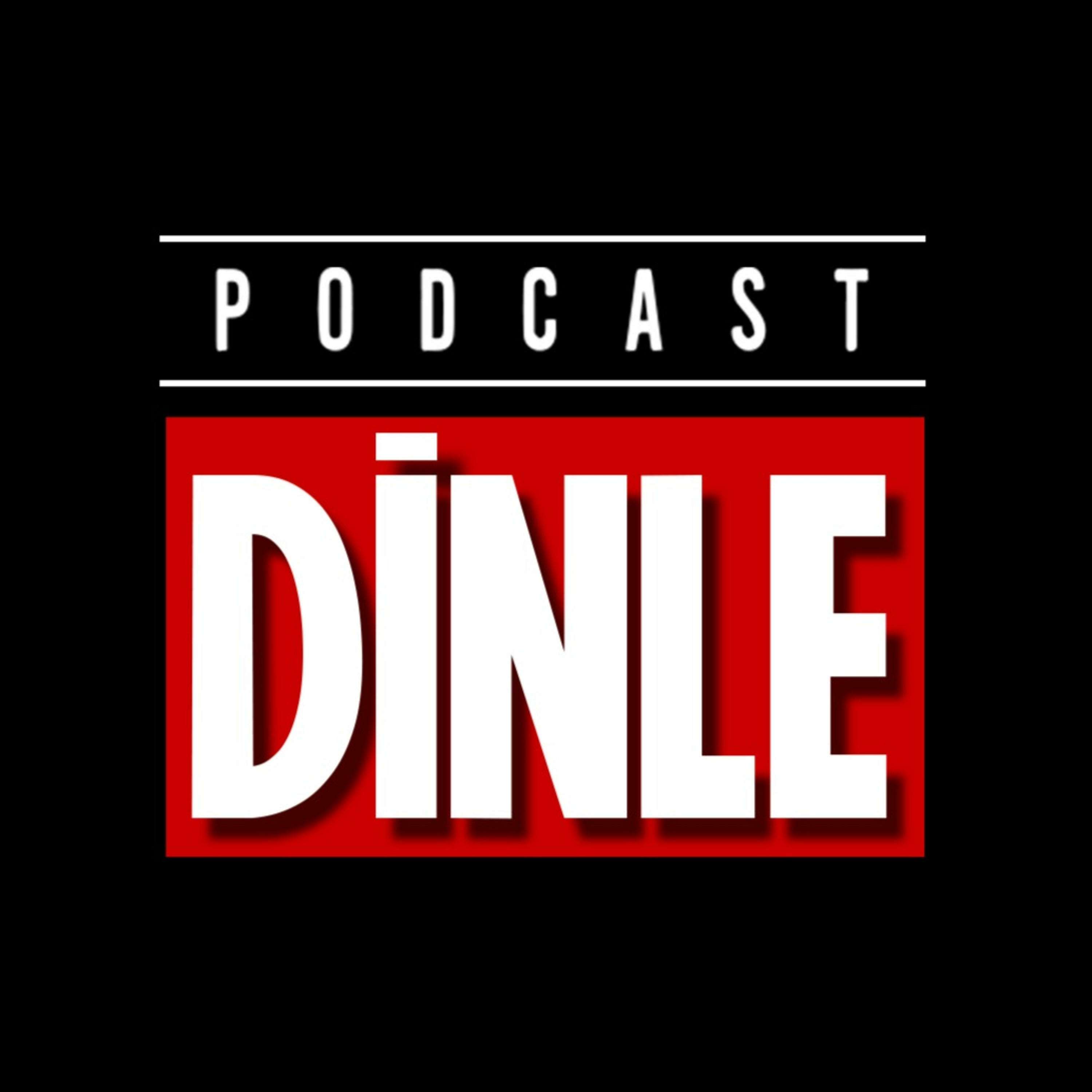 PODCAST DİNLE