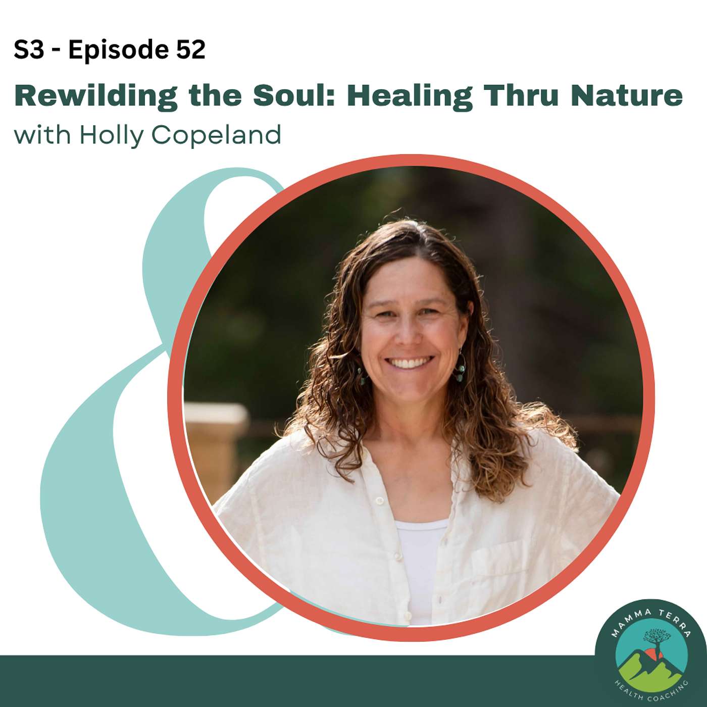 Holly Copeland in Rewilding the Soul: Healing Through Nature, Presence & Awareness episode artwork