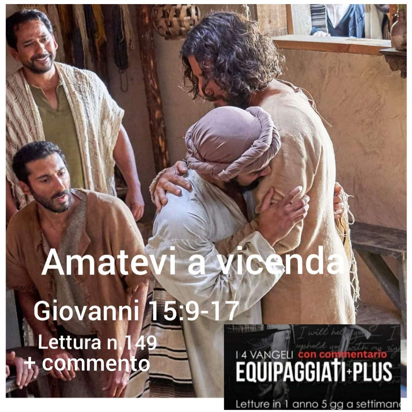 Amatevi a vicenda - Giovanni 15:9-17 - #249 Amatevi a vicenda - Giovanni 15:9-17 - #249