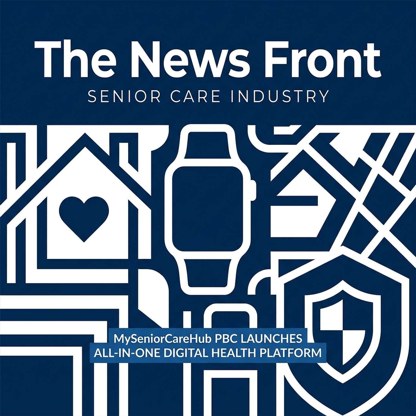MySeniorCareHub Launches New Platform to Streamline Senior Care Coordination episode artwork