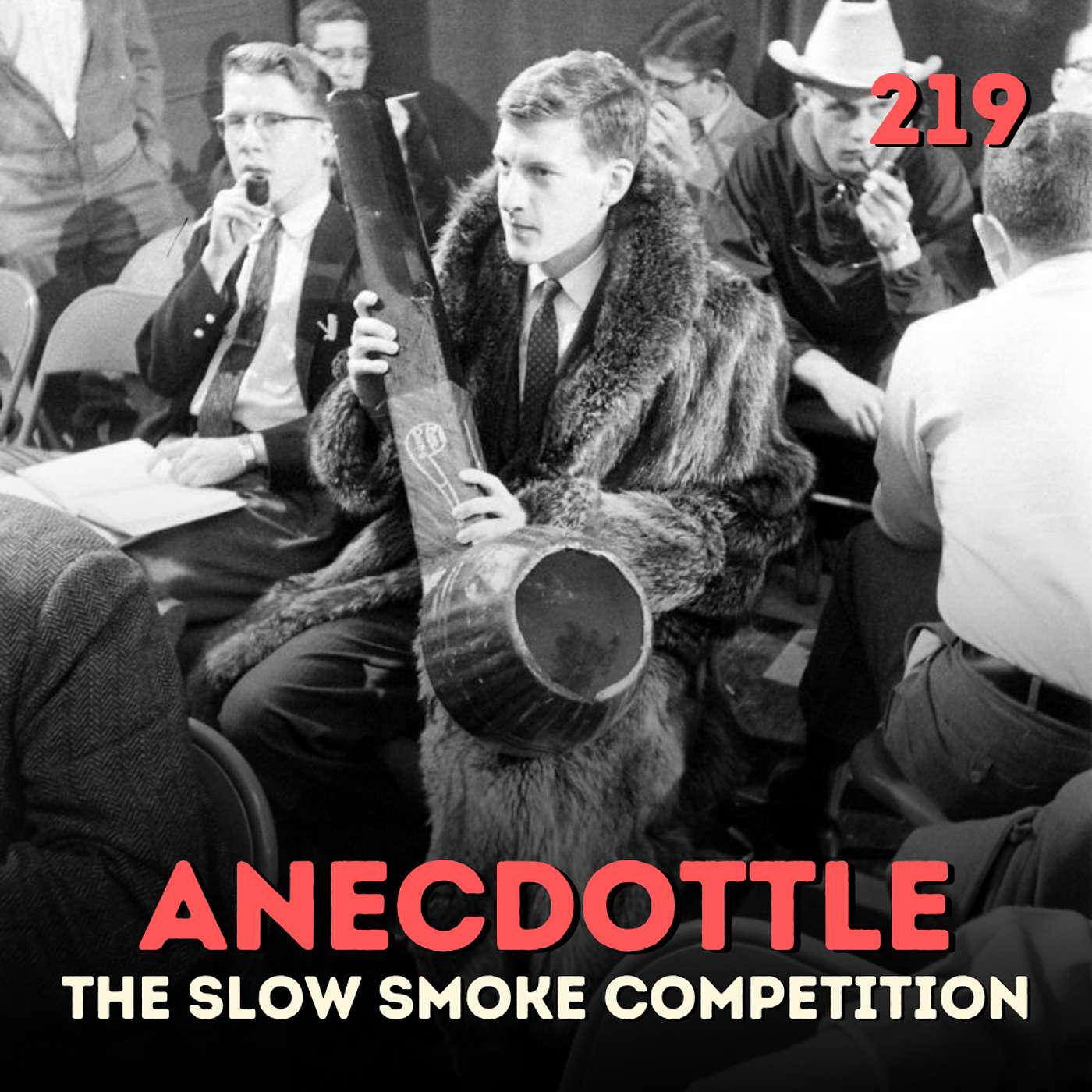 219 Anecdottle: The Slow Smoke Competition 219 Anecdottle: The Slow Smoke Competition