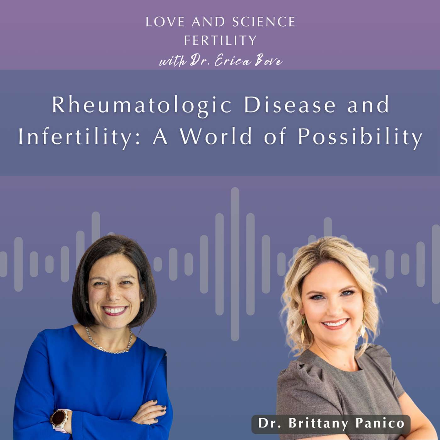 Rheumatologic Disease and Infertility: A World of Possibility with Dr. Brittany Panico episode artwork