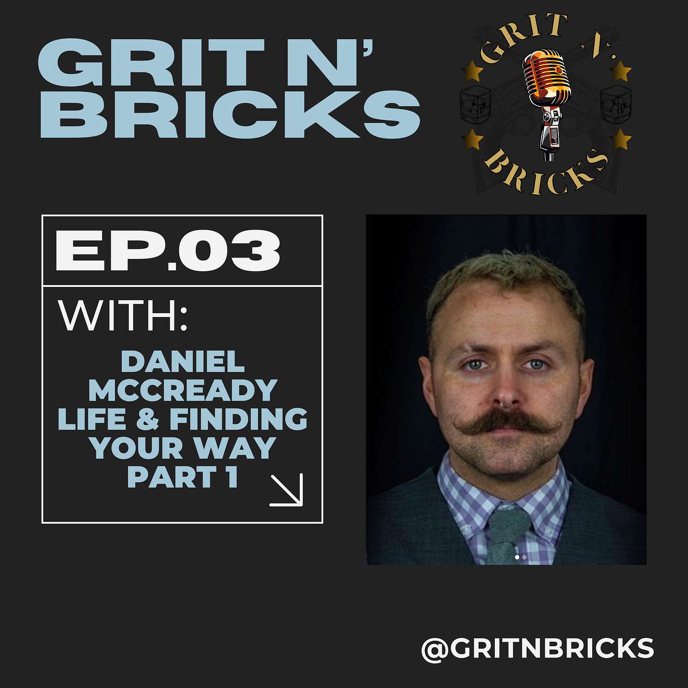 Episode 3 - Daniel McCready - Part 1 - Life & Finding Your Way Episode 3 - Daniel McCready - Part 1 - Life & Finding Your Way