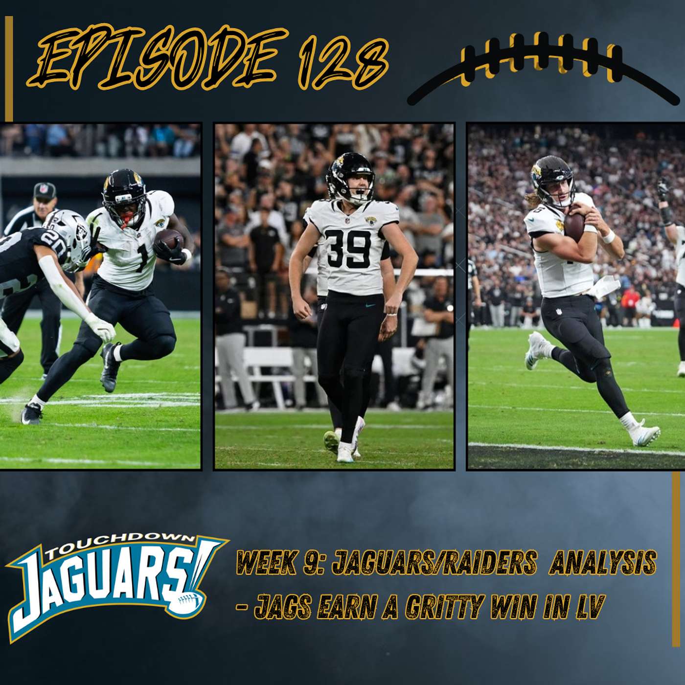 Episode 128: Jaguars/Raiders Week 9 Analysis - Jags Earn a Gritty Win in LV + Land Meyers