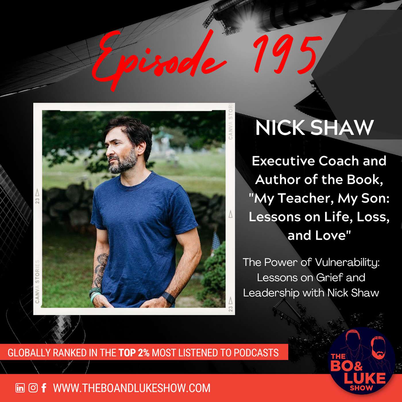 #195 - The Power of Vulnerability: Lessons on Grief and Leadership with Nick Shaw