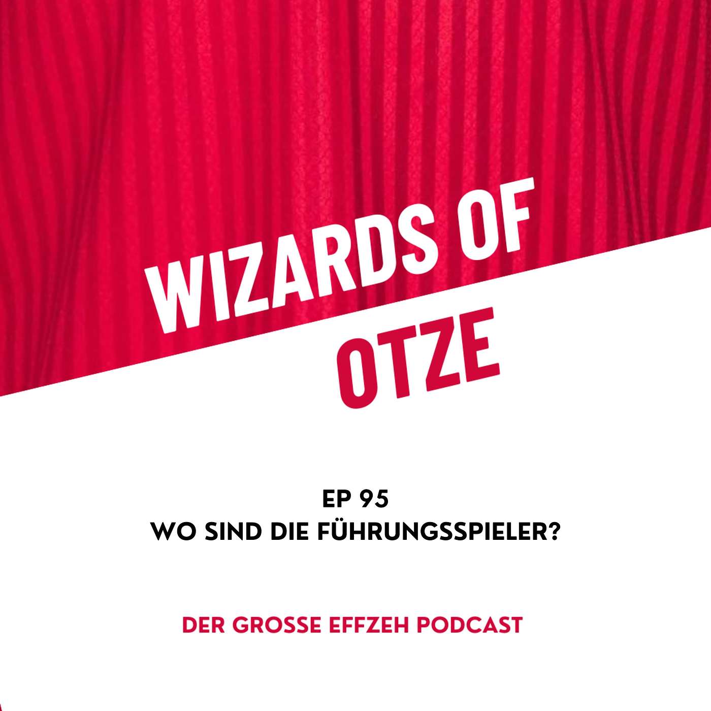 Wizards of Otze - Der große Effzeh Podcast