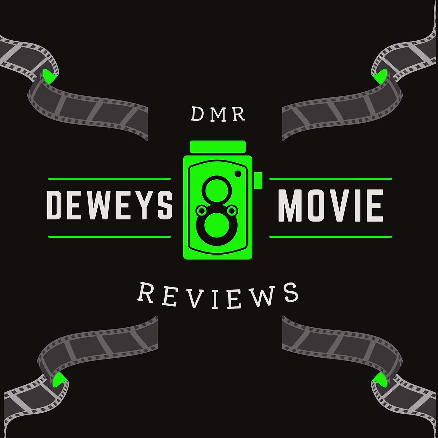 DMR - Deweys Movie Reviews - Podcast