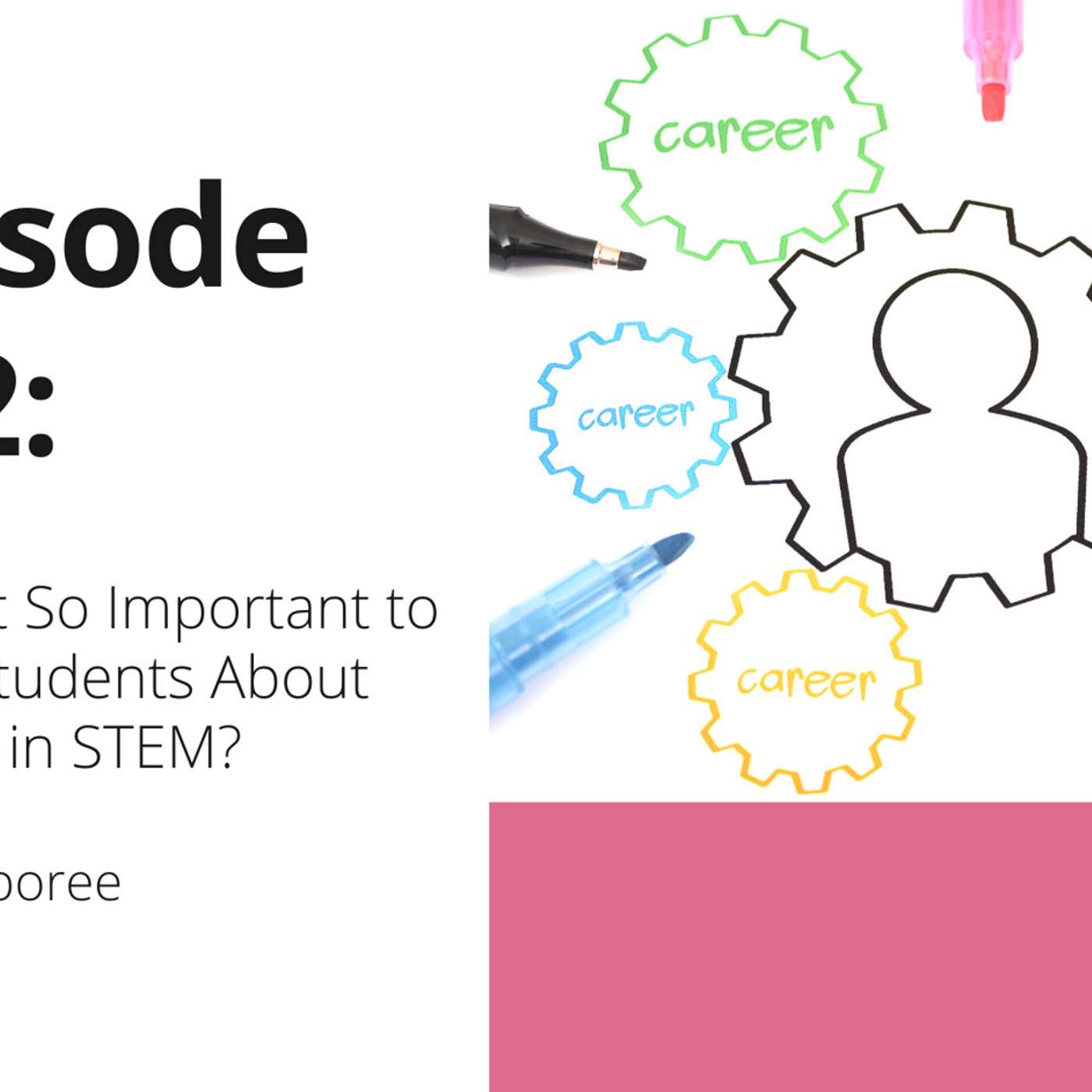OTT 162 Why is it so Important to Teach Students About Careers in STEM?