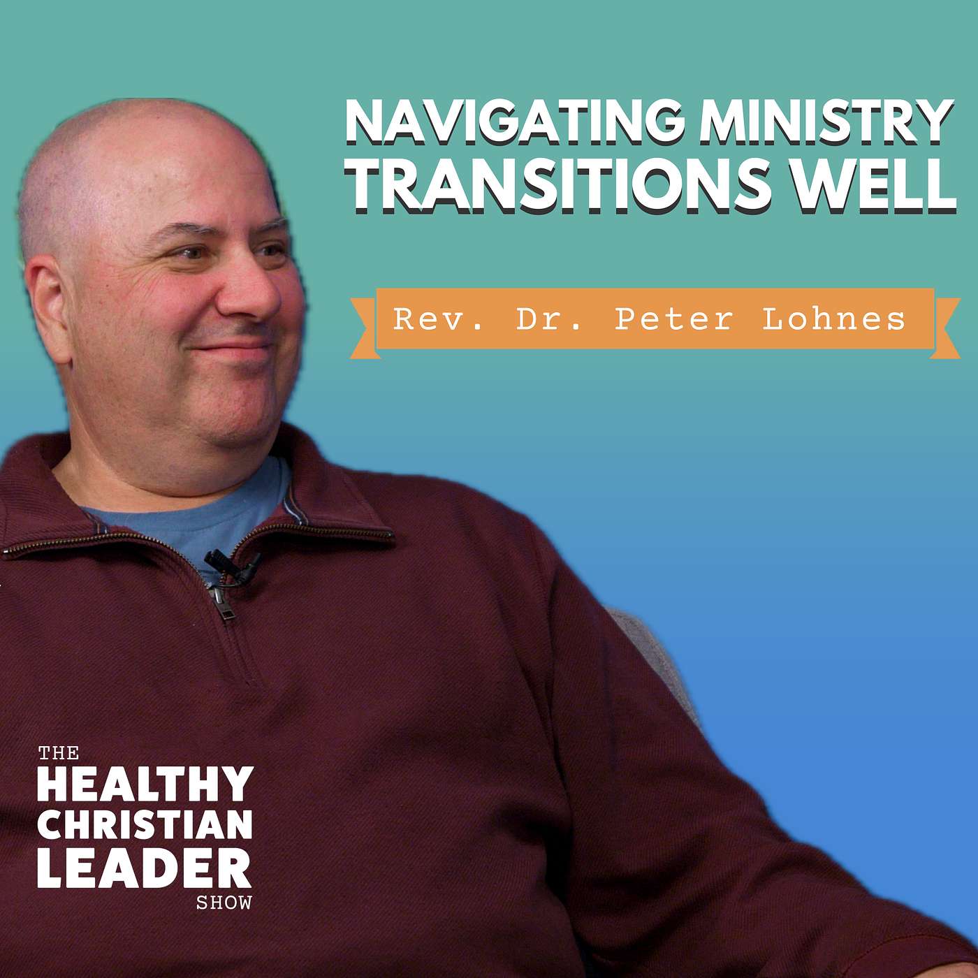 Navigating Ministry Transitions Well | Dr. Peter Lohnes Navigating Ministry Transitions Well | Dr. Peter Lohnes