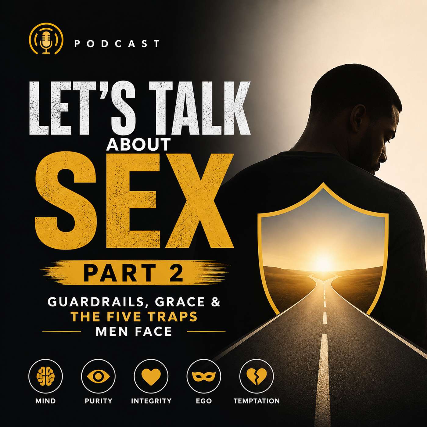 Let's Talk About Sex – Part 2 | Guardrails, Grace & the Five Traps Every Man Must Recognize