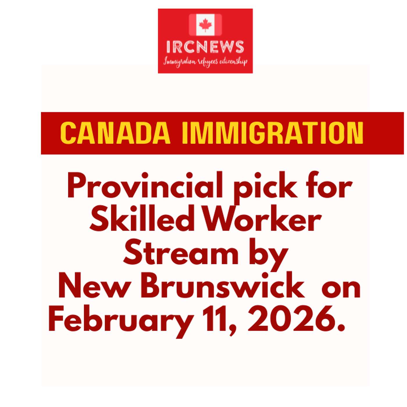 Canada Immigration Provincial pick for Skilled Worker Stream by New Brunswick  on February 11, 2026. episode artwork