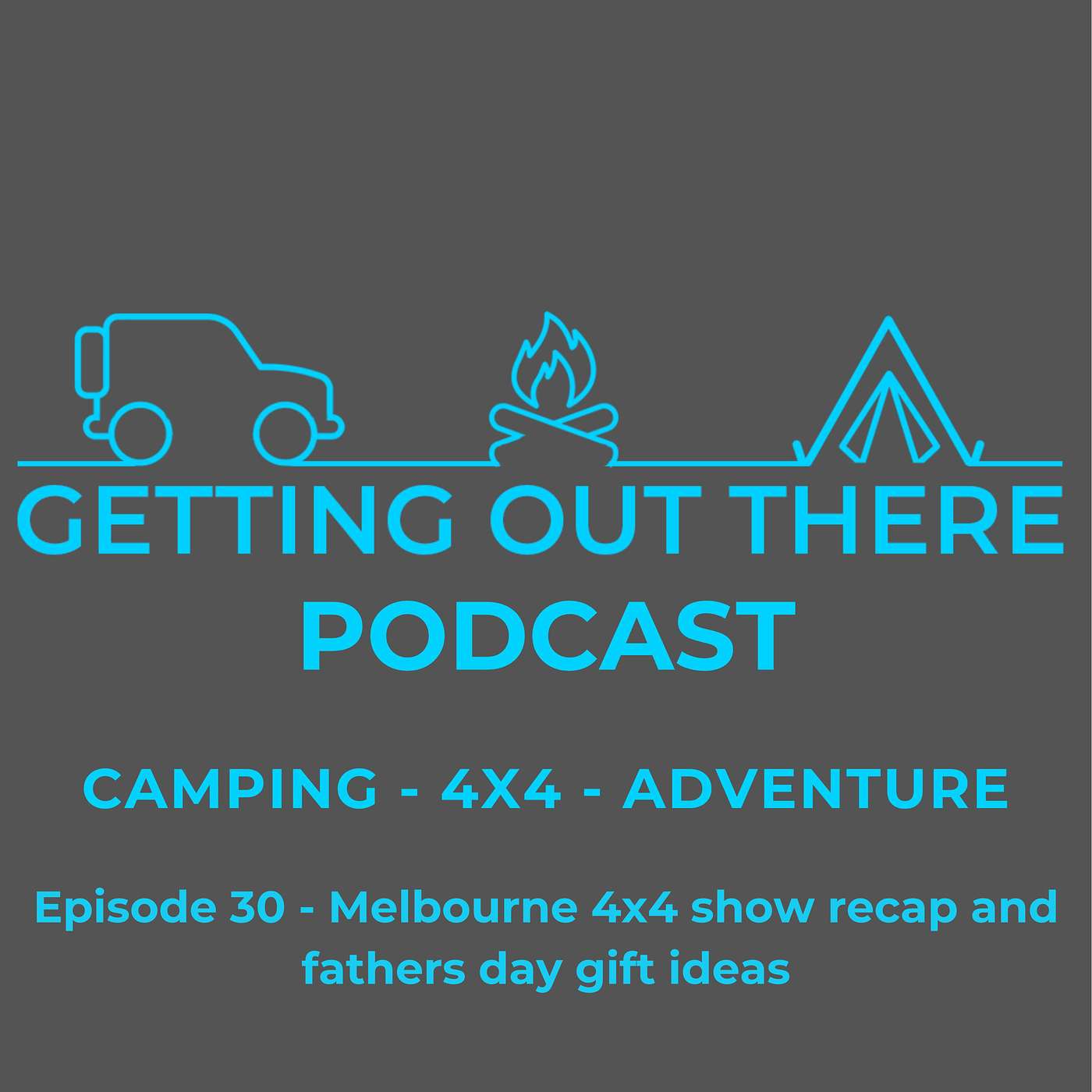 Episode 30 - Melbourne 4x4 show recap and fathers day gift ideas
