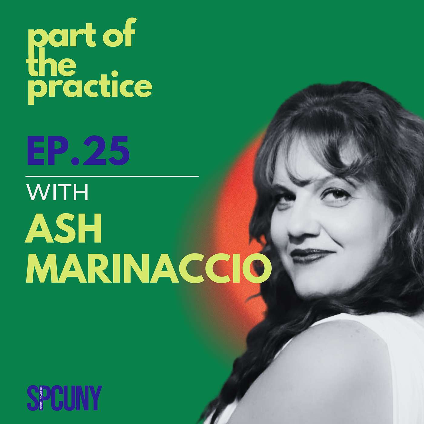 25: Art for Systemic Change with Ash Marinaccio 25: Art for Systemic Change with Ash Marinaccio