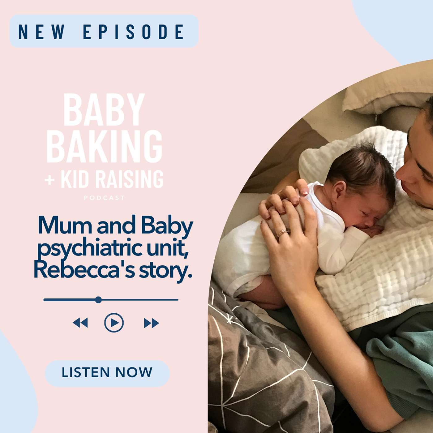 Baby Baking & Kid Raising - Episode 9: A Mum and Baby psychiatric unit, Rebecca’s story