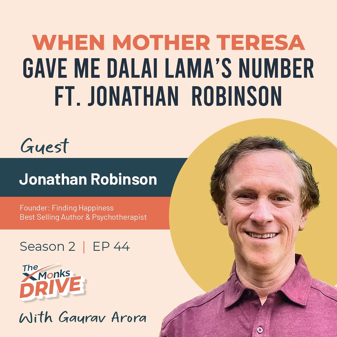 S2 E44 : When Mother Teresa Gave Me Dalai Lama’s Number ft. Jonathan Robinson