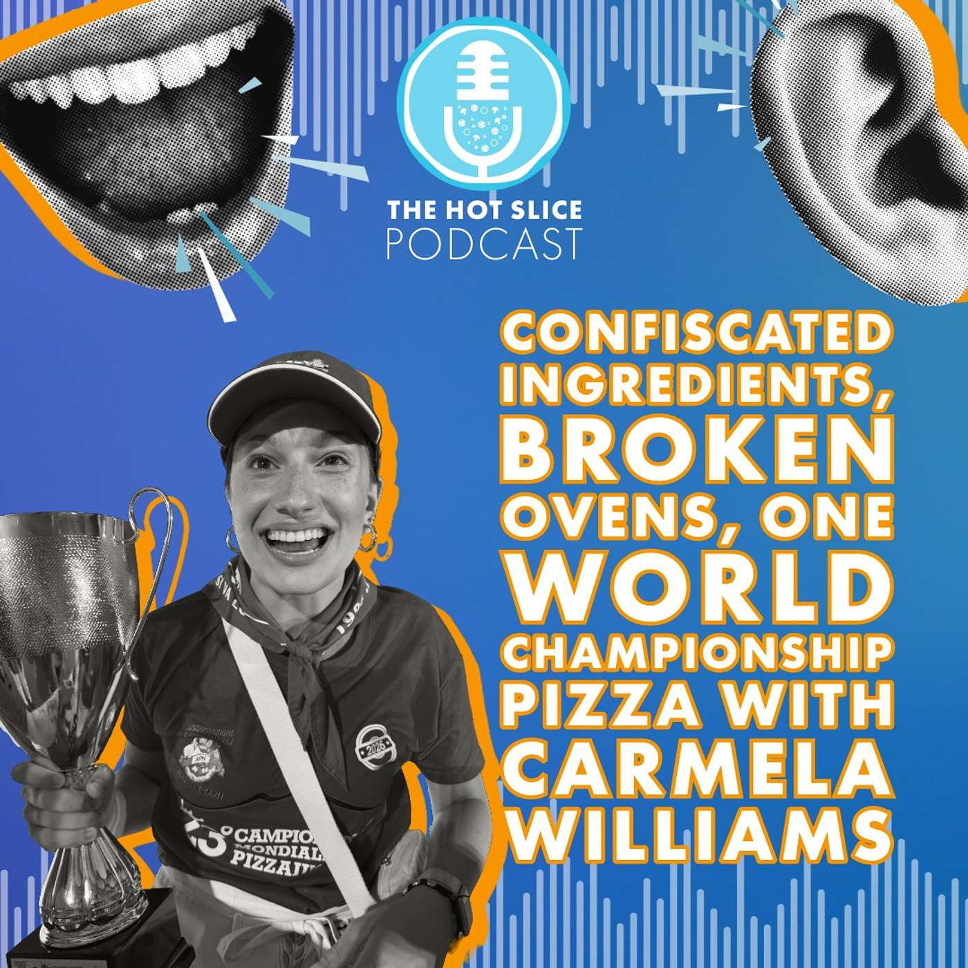 317. Confiscated Ingredients, Broken Ovens, One World Championship Pizza with Carmela Williams episode artwork