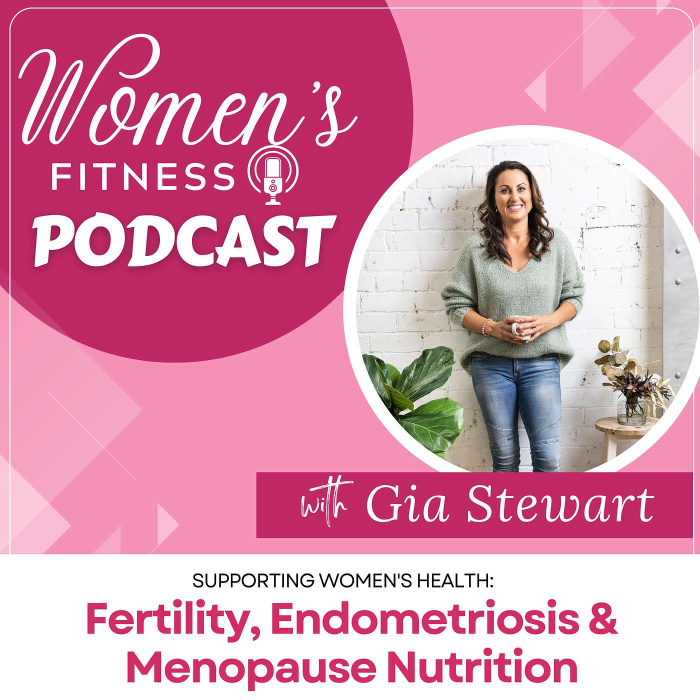 Supporting Women's Health: Fertility, Endometriosis & Menopause Nutrition with Gia Stewart episode artwork