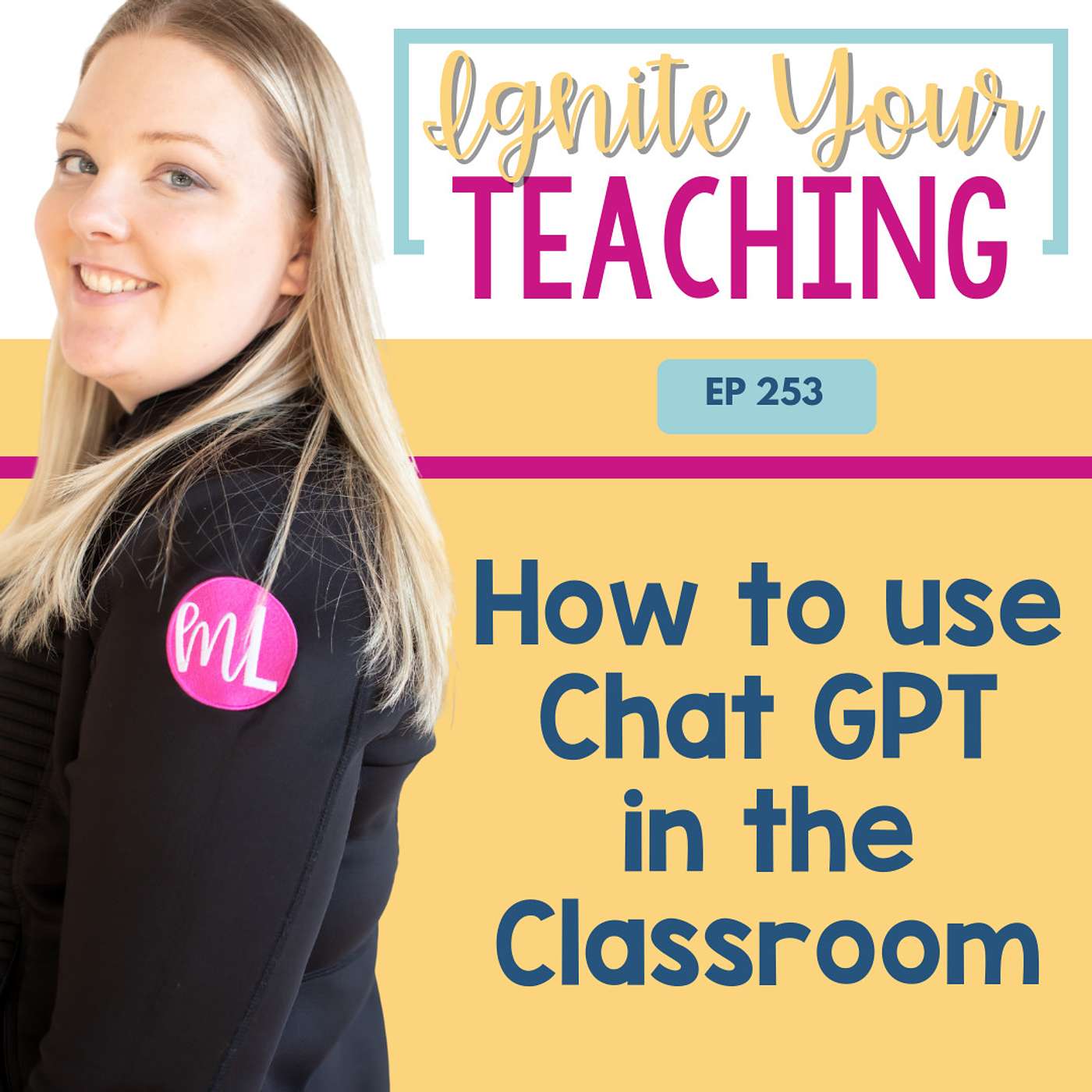 EP 253 - How to Use Chat GPT in the Classroom