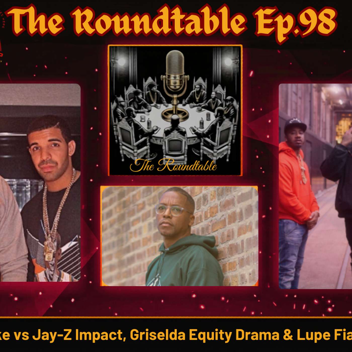 Drake vs Jay-Z Impact, Griselda Equity Drama & Lupe Fiasco |Roundtable Ep.98 episode artwork