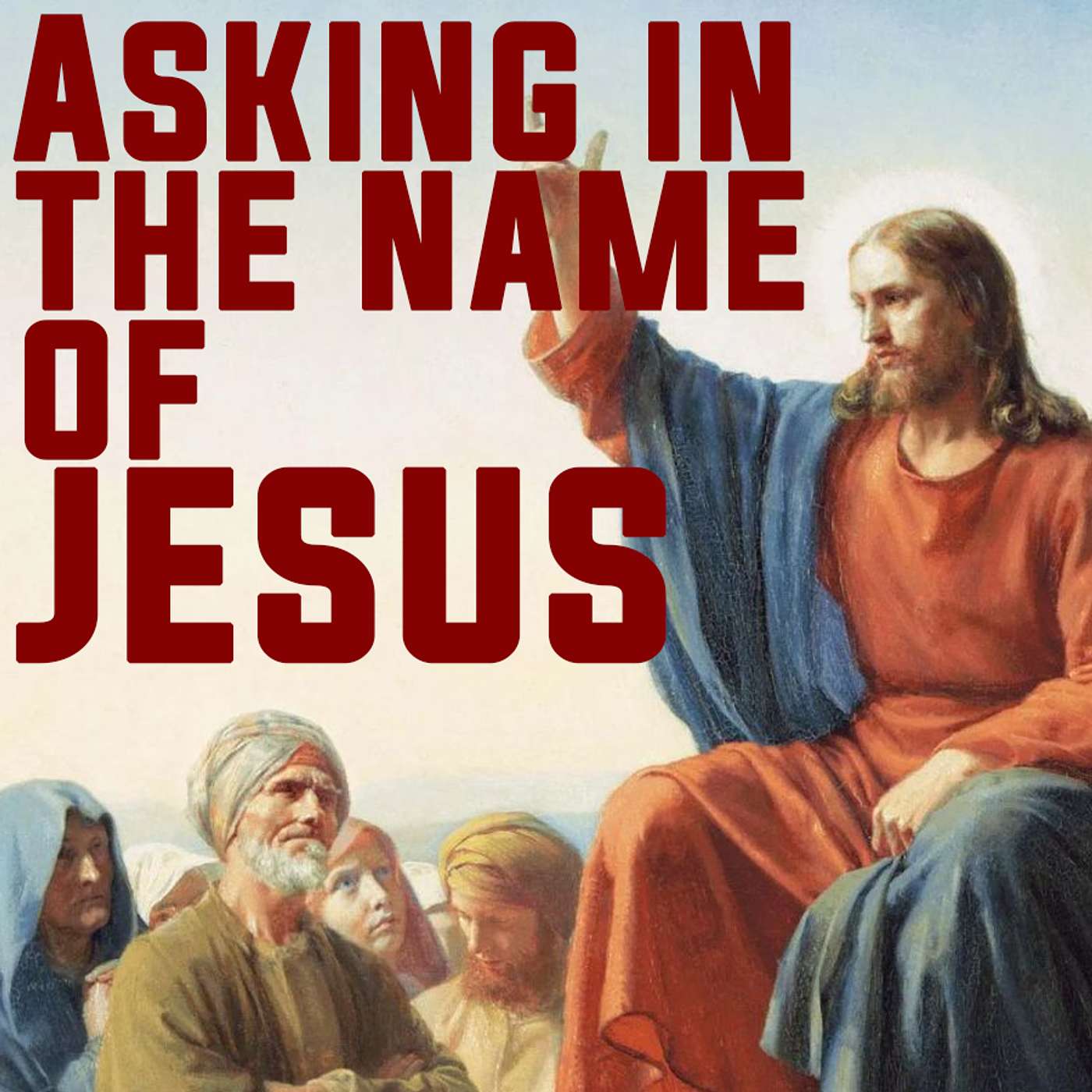 Season 6 Episode 113 - Asking in the Name of Jesus episode artwork